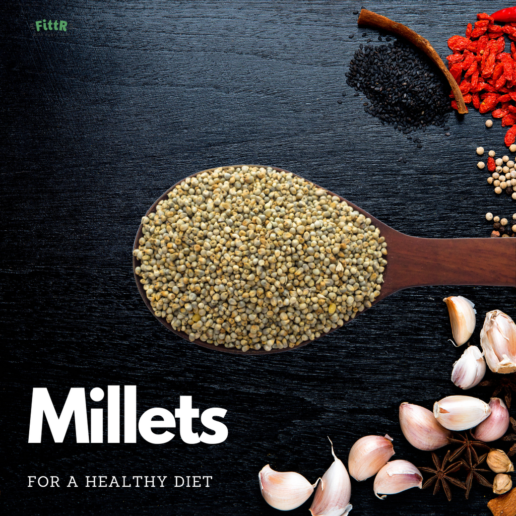 Millets –   For a Healthy Diet