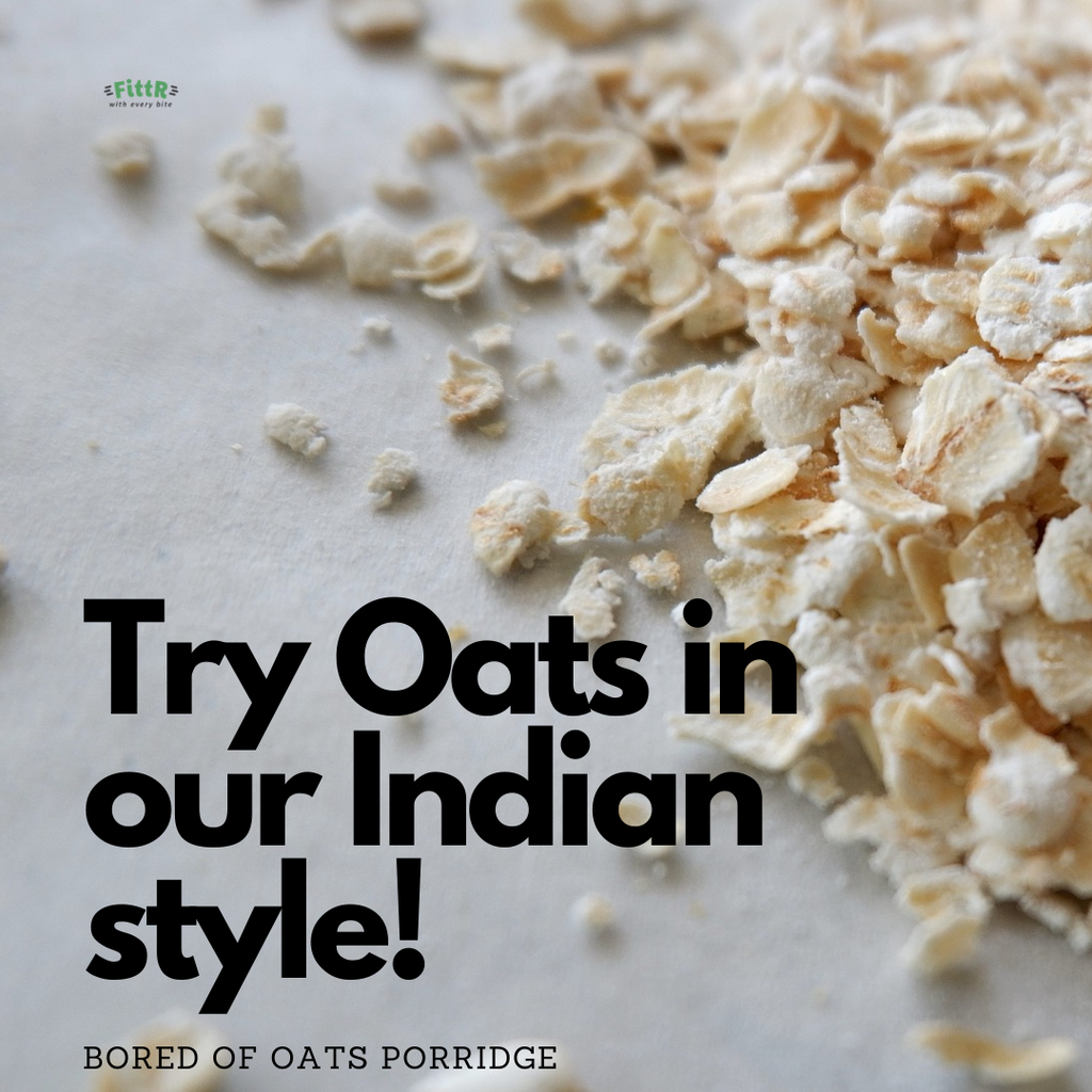 Bored of Oats Porridge-  Try Oats in our Indian style!